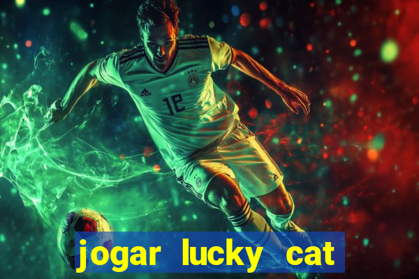 jogar lucky cat modo demo